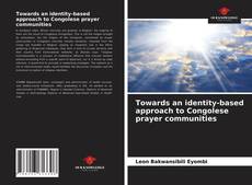 Capa do livro de Towards an identity-based approach to Congolese prayer communities 