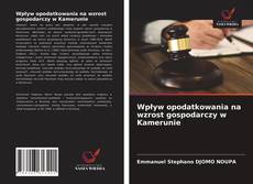 Bookcover of Wpływ opodatkowania na wzrost gospodarczy w Kamerunie