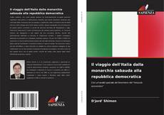 Обложка Il viaggio dell'Italia dalla monarchia sabauda alla repubblica democratica