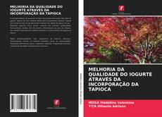 Portada del libro de MELHORIA DA QUALIDADE DO IOGURTE ATRAVÉS DA INCORPORAÇÃO DA TAPIOCA