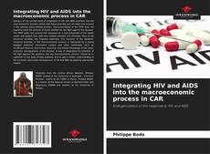 Bookcover of Integrating HIV and AIDS into the macroeconomic process in CAR