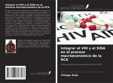 Buchcover von Integrar el VIH y el SIDA en el proceso macroeconómico de la RCA