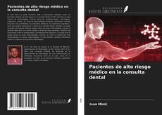 Capa do livro de Pacientes de alto riesgo médico en la consulta dental 