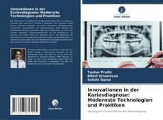 Innovationen in der Kariesdiagnose: Modernste Technologien und Praktiken kitap kapağı