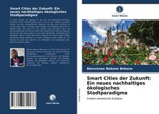 Borítókép a  Smart Cities der Zukunft: Ein neues nachhaltiges ökologisches Stadtparadigma - hoz