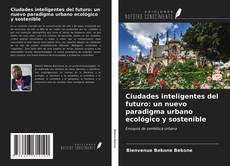 Capa do livro de Ciudades inteligentes del futuro: un nuevo paradigma urbano ecológico y sostenible 