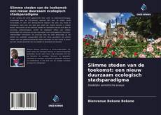 Bookcover of Slimme steden van de toekomst: een nieuw duurzaam ecologisch stadsparadigma