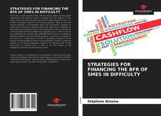 Borítókép a  STRATEGIES FOR FINANCING THE BFR OF SMES IN DIFFICULTY - hoz