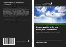 Bookcover of La geopolítica de las energías renovables