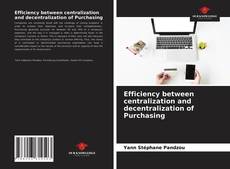 Borítókép a  Efficiency between centralization and decentralization of Purchasing - hoz