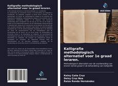 Bookcover of Kalligrafie methodologisch alternatief voor 1e graad leraren.