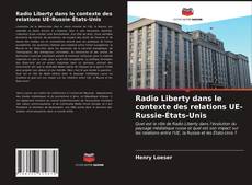 Radio Liberty dans le contexte des relations UE-Russie-États-Unis kitap kapağı