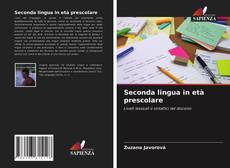 Seconda lingua in età prescolare kitap kapağı