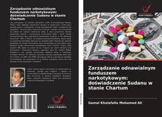 Capa do livro de Zarządzanie odnawialnym funduszem narkotykowym: doświadczenie Sudanu w stanie Chartum 