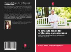 Copertina di O estatuto legal dos professores aposentados