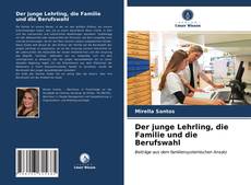 Couverture de Der junge Lehrling, die Familie und die Berufswahl