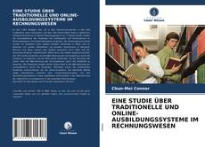 Copertina di EINE STUDIE ÜBER TRADITIONELLE UND ONLINE-AUSBILDUNGSSYSTEME IM RECHNUNGSWESEN