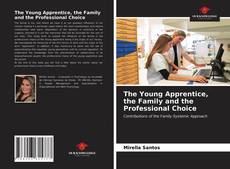 The Young Apprentice, the Family and the Professional Choice kitap kapağı
