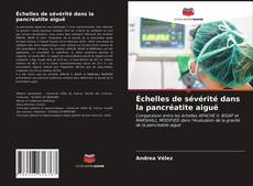 Couverture de Échelles de sévérité dans la pancréatite aiguë