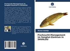 Fischzucht-Management im Songhai-Zentrum in SAVALOU的封面
