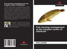 Fish farming management at the Songhai center of SAVALOU的封面