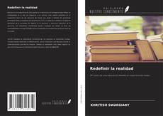 Portada del libro de Redefinir la realidad
