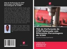 Capa do livro de FEA de Perfuração de CFRP Reforçada com Diferentes Percentagens de SI3N4 