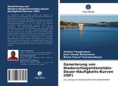 Portada del libro de Generierung von Niederschlagsintensitäts-Dauer-Häufigkeits-Kurven (IDF)