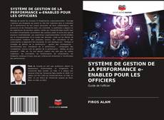 Couverture de SYSTÈME DE GESTION DE LA PERFORMANCE e-ENABLED POUR LES OFFICIERS