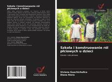 Capa do livro de Szkoła i konstruowanie ról płciowych u dzieci 
