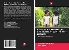 Capa do livro de A escola e a construção dos papéis de gênero nas crianças 