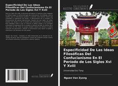 Capa do livro de Especificidad De Las Ideas Filosóficas Del Confucianismo En El Período de Los Siglos Xvi Y Xviii 