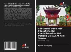 Capa do livro de Specificità Delle Idee Filosofiche Del Confucianesimo Nel Periodo Dal Xvi Al Xviii Secolo 