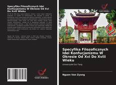 Обложка Specyfika Filozoficznych Idei Konfucjanizmu W Okresie Od Xvi Do Xviii Wieku