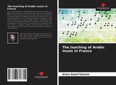 Couverture de The teaching of Arabic music in France