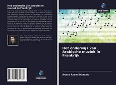 Couverture de Het onderwijs van Arabische muziek in Frankrijk