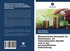 Capa do livro de Ökonomische Konzepte im Bankwesen, im internationalen Handel und in der wirtschaftlichen Entwicklung 