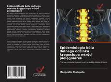 Capa do livro de Epidemiologia bólu dolnego odcinka kręgosłupa wśród pielęgniarek 
