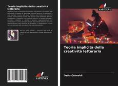 Bookcover of Teoria implicita della creatività letteraria