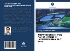 Couverture de AUSWIRKUNGEN VON RANSOMWARE IN LATEINAMERIKA SEIT 2015