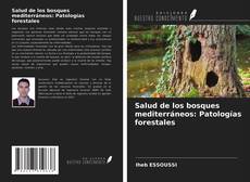 Copertina di Salud de los bosques mediterráneos: Patologías forestales