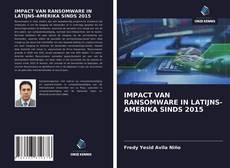 Buchcover von IMPACT VAN RANSOMWARE IN LATIJNS-AMERIKA SINDS 2015