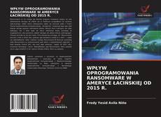 Buchcover von WPŁYW OPROGRAMOWANIA RANSOMWARE W AMERYCE ŁACIŃSKIEJ OD 2015 R.