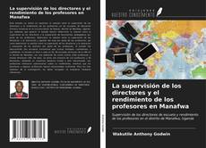 Bookcover of La supervisión de los directores y el rendimiento de los profesores en Manafwa