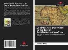 Controversial Diplomacy in the Test of Decolonization in Africa kitap kapağı