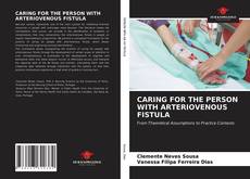 Copertina di CARING FOR THE PERSON WITH ARTERIOVENOUS FISTULA