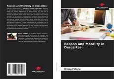Bookcover of Reason and Morality in Descartes