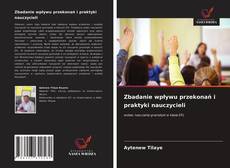 Buchcover von Zbadanie wpływu przekonań i praktyki nauczycieli