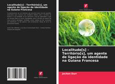 Capa do livro de Localitude[s] - Território[s], um agente de ligação da identidade na Guiana Francesa 