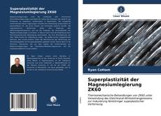 Couverture de Superplastizität der Magnesiumlegierung ZK60